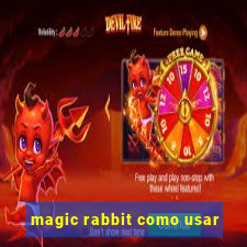 magic rabbit como usar